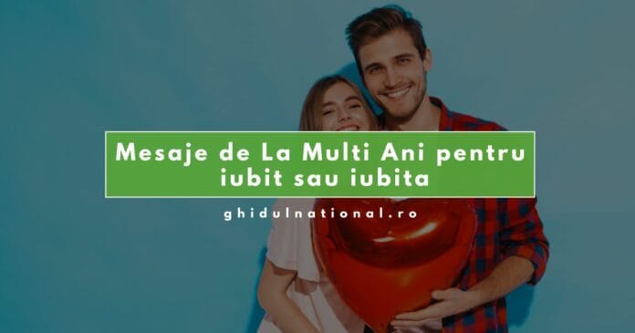 Mesaje de La Mulți Ani pentru iubit sau iubită